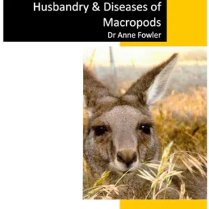 "Husbandry & Diseases of Macropods" by Dr Anne Fowler